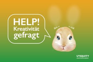 Hase ohne Ohren und Sprechblase mit Text "Help! Kreativität gefragt"